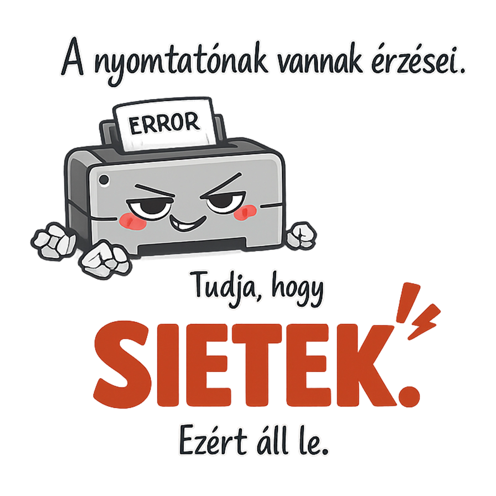 A nyomtatónak vanak érzései - MAGYAR.webp